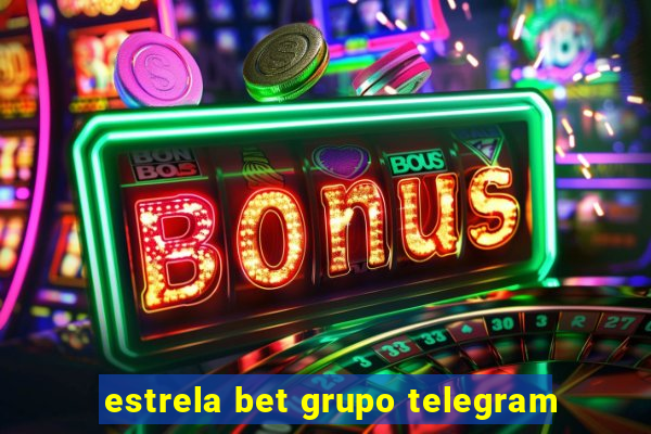 estrela bet grupo telegram